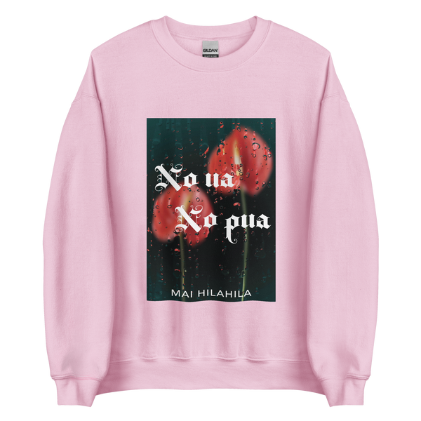 NO UA NO PUA UNISEX SWEATSHIRT (3 colors)