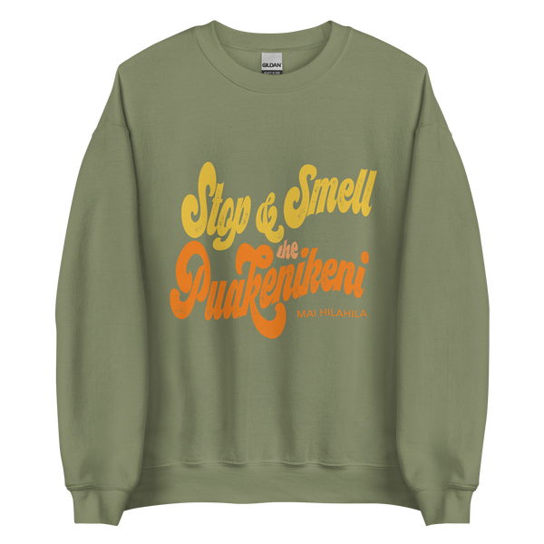 STOP & SMELL THE PUAKENIKENI UNISEX SWEATSHIRT