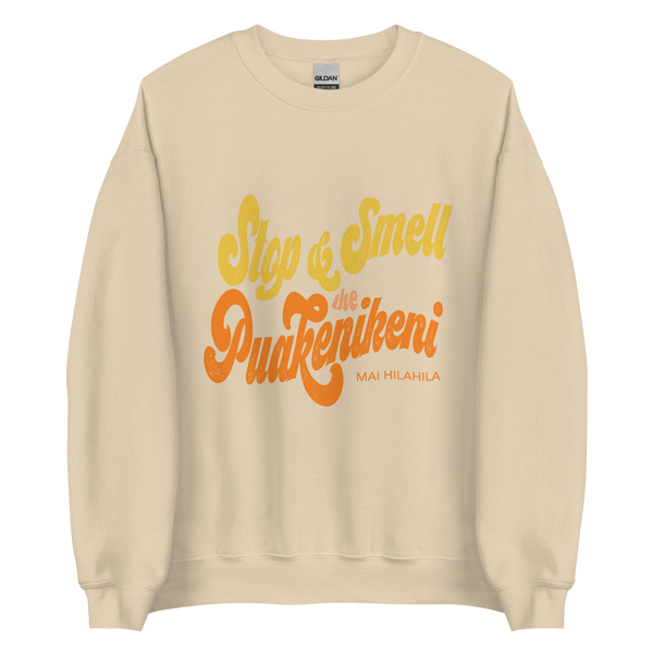 STOP & SMELL THE PUAKENIKENI UNISEX SWEATSHIRT