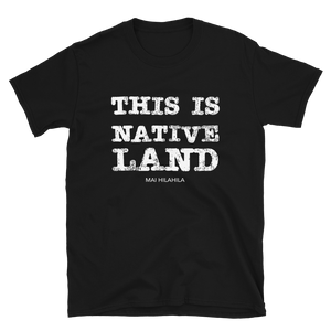 THIS IS NATIVE LAND UNISEX SHIRT