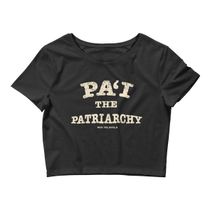 PAʻI THE PATRIARCHY CROP TOP